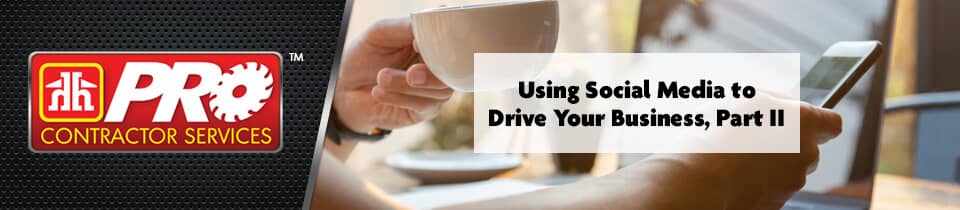 Using Social Media to Drive Your Business, Part II