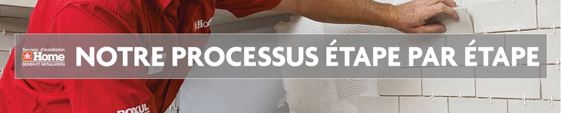 Notre processus etape par etape