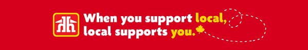 Home Hardware local support message: When you support local, local supports you.